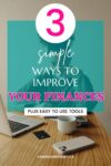 3 simple ways to improve your finances, improve budgeting, how to budget, budget tracker, budget template