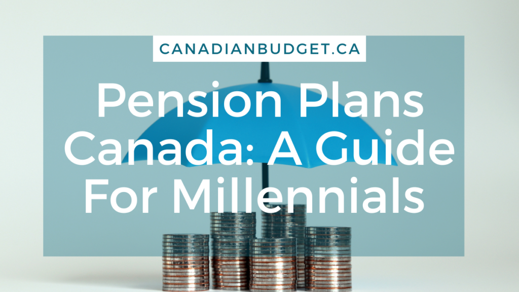Pensions plans Canada Millennial guide