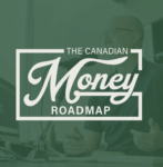 Canadian Money Roadmap Podcast