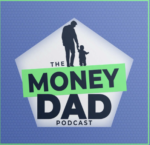 The Money Dad Podcast