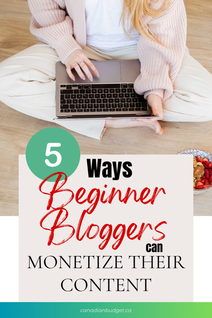 5 Ways Beginner Bloggers Can Monetize Content For Profit