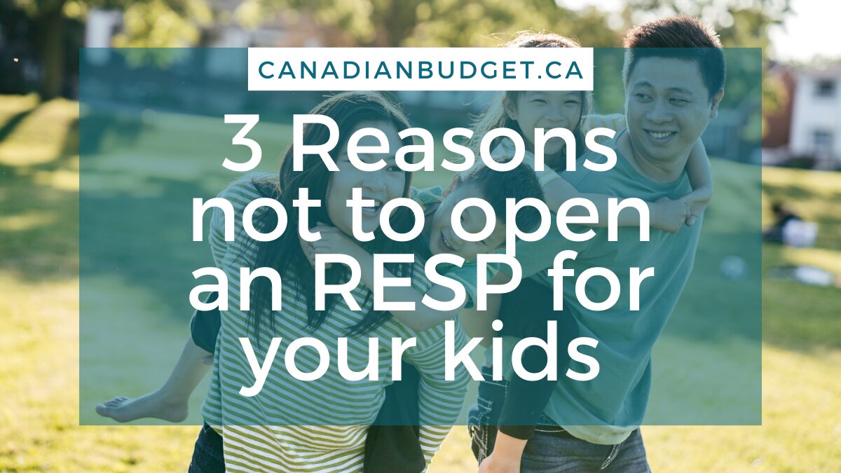 Should You Open An RESP? 3 Reasons Not To – Canadian Budget